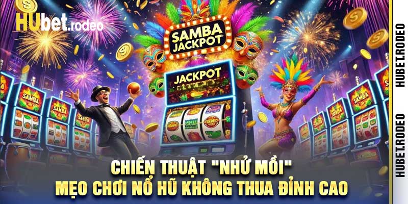 Chiến thuật "Nhử Mồi" - Mẹo chơi nổ hũ không thua đỉnh cao